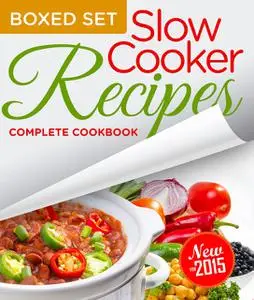 «Slow Cooker Recipes Complete Cookbook (Boxed Set)» by Speedy Publshing