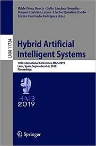 Hybrid Artificial Intelligent Systems 14th International Conference, HAIS 2019, León, Spain, Sept... Hybrid Artificial Intelligent Systems 14th International Conference, HAIS 2019, León, Spain, Sept...