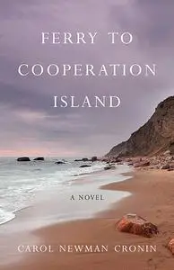 «Ferry to Cooperation Island» by Carol Newman Cronin