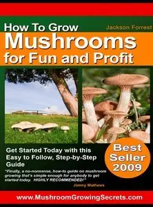 How To Grow Mushrooms for Fun and Profit (repost)