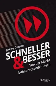 Schneller und besser: Von der Macht bahnbrechender Ideen