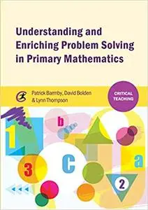 Understanding and Enriching Problem Solving in Primary Mathematics (Repost)