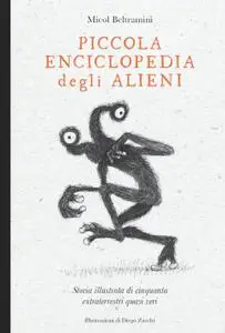 Micol Beltramini - Piccola enciclopedia degli alieni