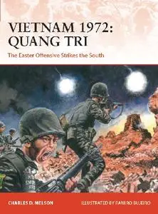 Vietnam 1972: Quang Tri: The Easter Offensive strikes the South (Osprey Campaign 362)