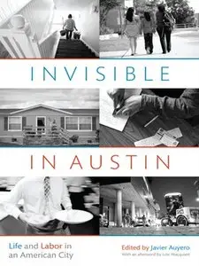 Invisible in Austin: Life and Labor in an American City
