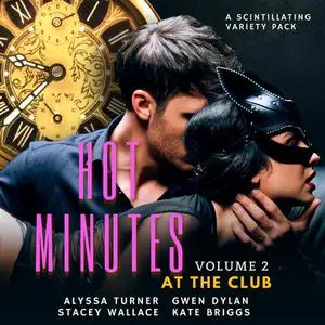 «Hot Minutes, At the Club» by Alyssa Turner, Kate Briggs, Stacey Wallace, Gwen Dylan