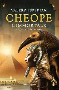 Valery Esperian - Cheope. L'immortale