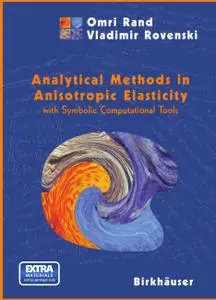 Analytical Methods in Anisotropic Elasticity: with Symbolic Computational Tools (Repost)