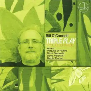 Bill O'Connell - Triple Play Plus Three (2011) {Zoho Music}