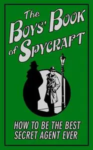 «The Boys' Book of Spycraft» by Martin Oliver