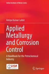 Applied Metallurgy and Corrosion Control: A Handbook for the Petrochemical Industry