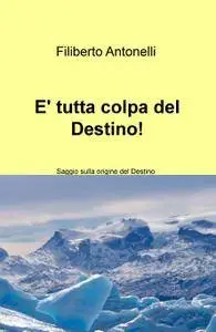 E’ tutta colpa del Destino!
