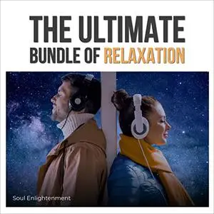 The Ultimate Bundle of Relaxation: Get Your Calm Back [Audiobook]