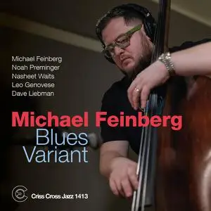 Michael Feinberg - Blues Variant (2023) [Official Digital Download 24/96]