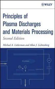 Principles of Plasma Discharges and Materials Processing , 2nd Edition (Repost)