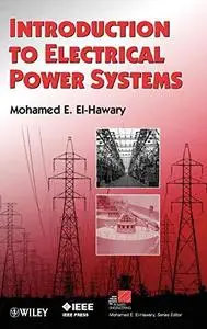 Introduction to Electrical Power Systems (IEEE Press Series on Power Engineering)