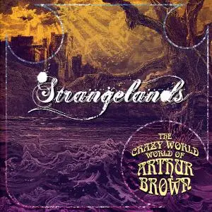 The Crazy World of Arthur Brown - Strangelands (1988) [Reissue 2011]