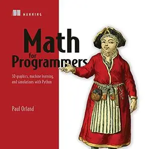 Math for Programmers: 3D Graphics, Machine Learning, and Simulations with Python [Audiobook]