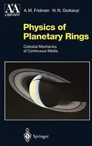 Physics of Planetary Rings: Celestial Mechanics of Continuous Media