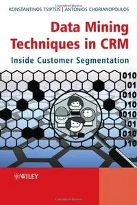 Data Mining Techniques in CRM: Inside Customer Segmentation (Repost)