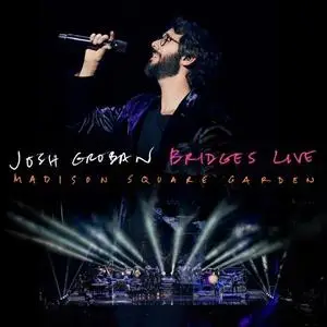 Josh Groban - Bridges Live - Madison Square Garden (2020) [Official Digital Download]
