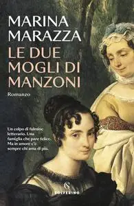 Marina Marazza - Le due mogli di Manzoni