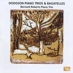 Bernard Roberts Piano Trio - Dodgson: Piano Trios & Bagatelles (2019)