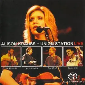 Alison Krauss & Union Station - Live (2002) [Reissue 2003] MCH SACD ISO + DSD64 + Hi-Res FLAC