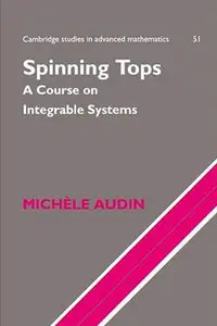 Spinning Tops: A Course on Integrable Systems (Repost)