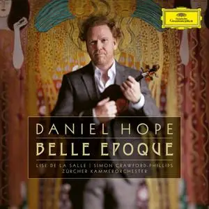 Daniel Hope, Lise de la Salle, Simon Crawford-Phillips & Zürcher Kammerorchester - Belle Époque (2020)
