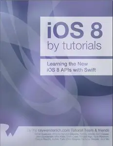 iOS 8 by Tutorials: Learning the New iOS 8 APIs with Swift