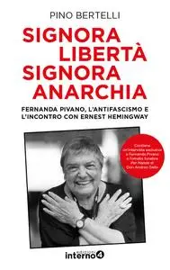 Pino Bertelli - Signora libertà signora anarchia