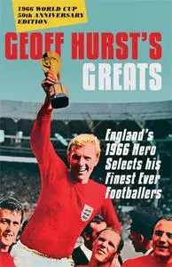 «Geoff Hurst's 50 Greatest Footballers of All Time» by Geoff Hurst