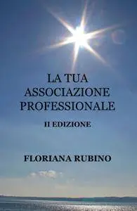 LA TUA ASSOCIAZIONE PROFESSIONALE