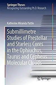 Submillimetre Studies of Prestellar and Starless Cores in the Ophiuchus, Taurus and Cepheus Molecular Clouds [Repost]