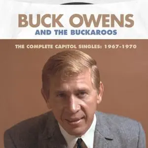 Buck Owens & The Buckaroos - The Complete Capitol Singles: 1967-1970 (2018)