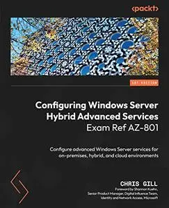 Configuring Windows Server Hybrid Advanced Services Exam Ref AZ-801: Configure advanced Windows Server services