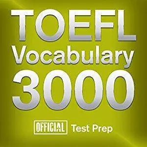 Official TOEFL Vocabulary 3000: Become a True Master of TOEFL Vocabulary... Quickly and Effectively! [Audiobook]