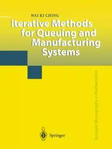 Iterative Methods for Queuing and Manufacturing Systems (Repost)