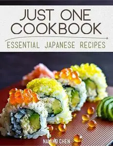 «Just One Cookbook – Essential Japanese Recipes» by Namiko Chen