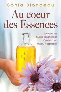 Au coeur des Essences - Lorsque les huiles essentielles s'invitent en milieu hospitalier