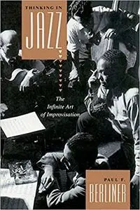 Thinking in Jazz : The Infinite Art of Improvisation