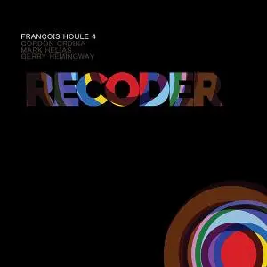 François Houle 4 - Recoder (2020) [Official Digital Download 24/96]