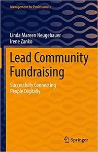 Lead Community Fundraising: Successfully Connecting People Digitally