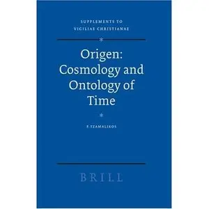 Origen: Cosmology and Ontology of Time (Supplements to Vigiliae Christianae) [Repost]