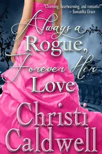 Always a Rogue, Forever Her Love (Scandalous Seasons Book 4)
