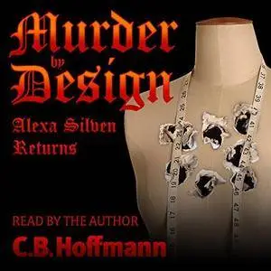 Murder by Design: An Alexa Silven Novel, Book 2