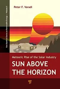 Sun Above the Horizon: Meteoric Rise of the Solar Industry (repost)