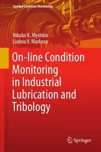 On-line Condition Monitoring in Industrial Lubrication and Tribology