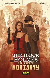 Sherlock Holmes y el legado de Moriarty, de Sergio Colomino y Jordi Palomé
